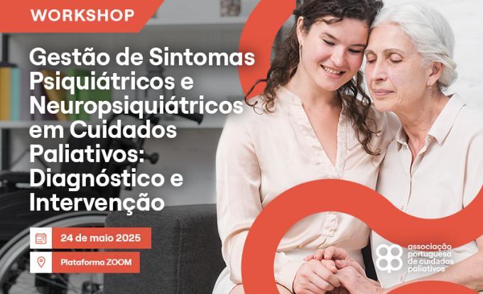 Workshop online: Gestão de Sintomas Psiquiátricos e Neuropsiquiátricos em Cuidados Paliativos: Diagnóstico e Intervenção
