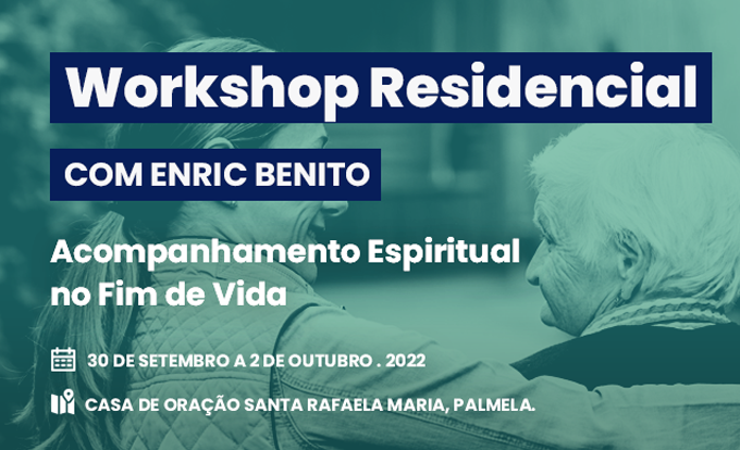 Workshop Residencial - Acompanhamento Espiritual em Fim de Vida