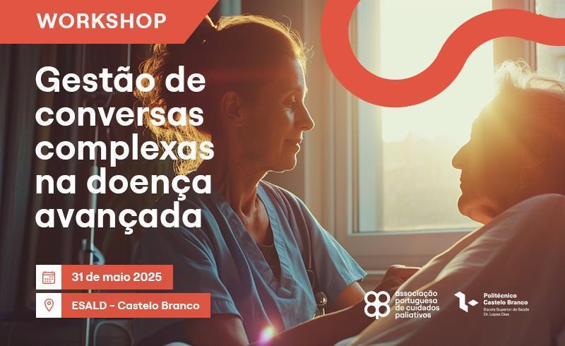 Workshop "Gestão de conversas complexas na doença avançada" | 2ª Edição