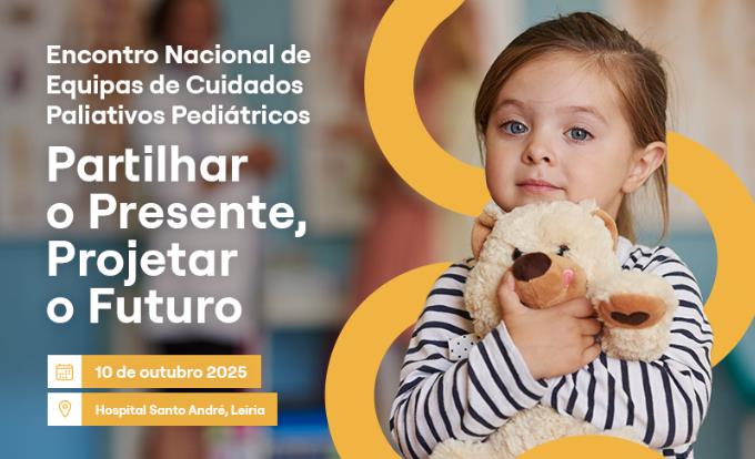 Encontro Nacional de Equipas de Cuidados Paliativos Pediátricos