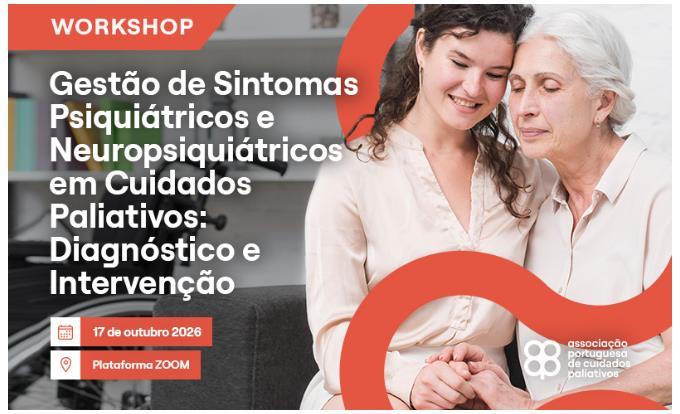 Workshop online: Gestão de Sintomas Psiquiátricos e Neuropsiquiátricos em Cuidados Paliativos: Diagnóstico e Intervenção
