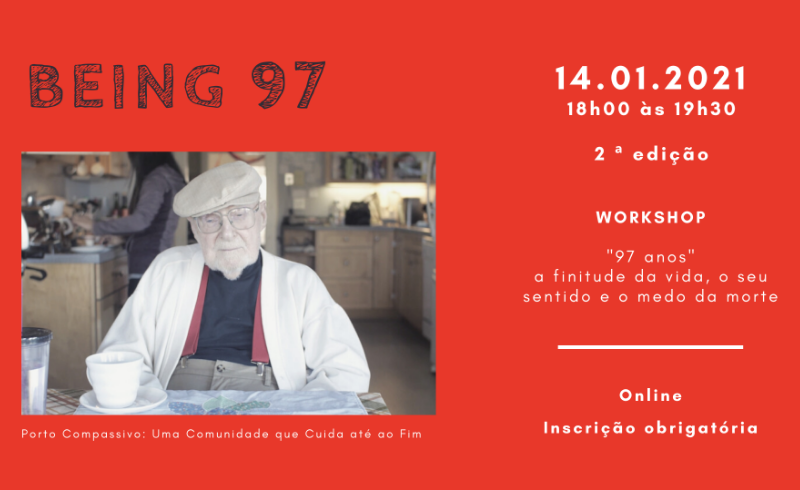 Workshop: Being 97 - Ter 97 anos - a finitude da vida, o seu sentido e o medo da morte