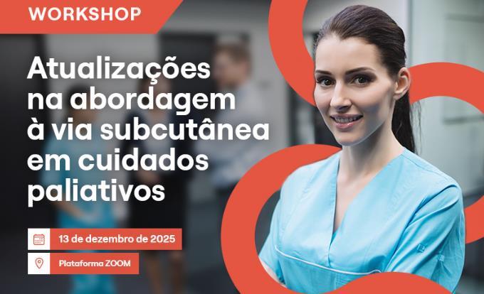 Workshop online “Atualizações na abordagem à via subcutânea em cuidados paliativos” | 3ª edição