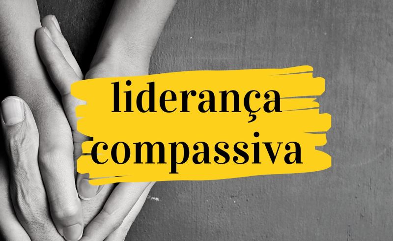 Workshop: Liderança compassiva