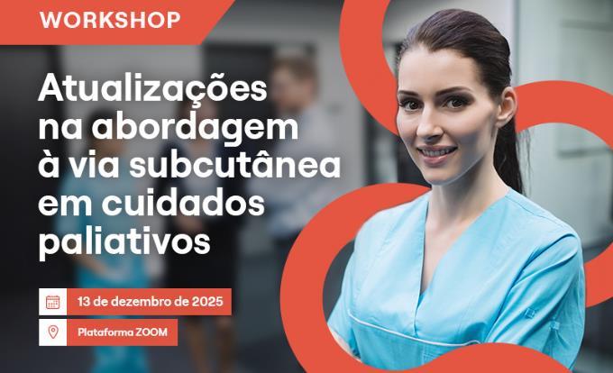 Workshop online “Atualizações na abordagem à via subcutânea em cuidados paliativos” | 3ª edição