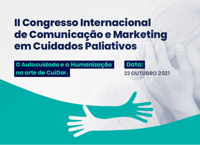 Associação Portuguesa de Cuidados Paliativos promove 2.º Congresso Internacional de Comunicação e Marketing em Cuidados Paliativos