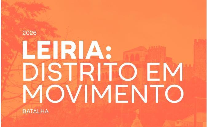 Leiria: Distrito em Movimento Concelho da Batalha